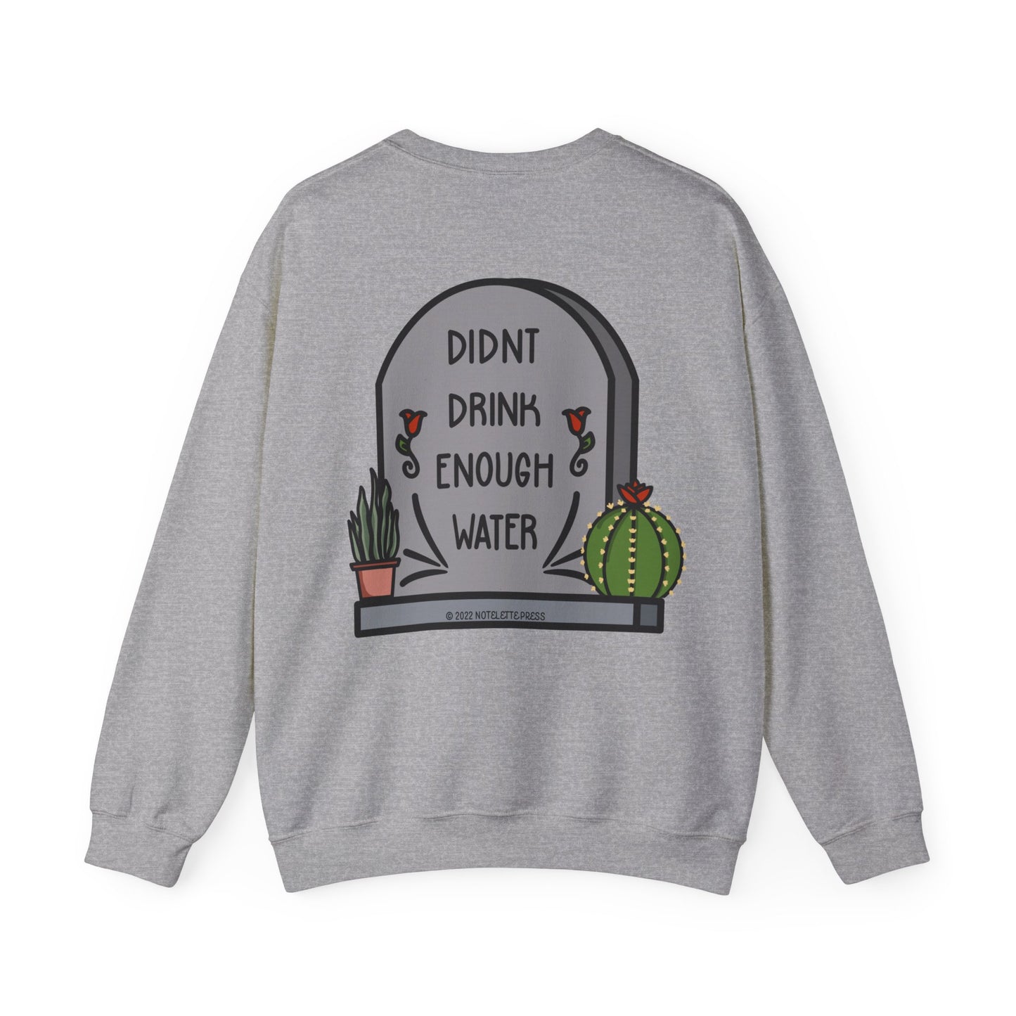 Drink Water Sweatshirt