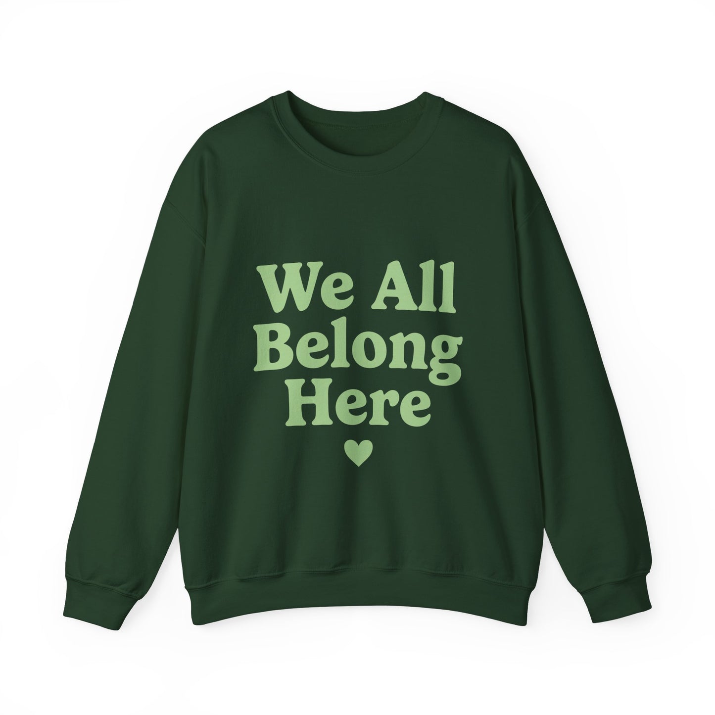 We All Belong Here Sweatshirt