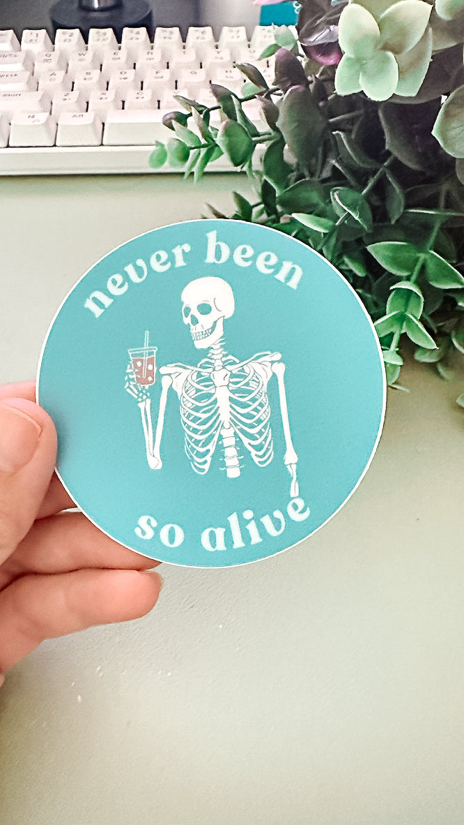 Never Been So Alive Skeleton Sticker | Funny Teal Vinyl Sticker for Laptops, Journals, and Gifts