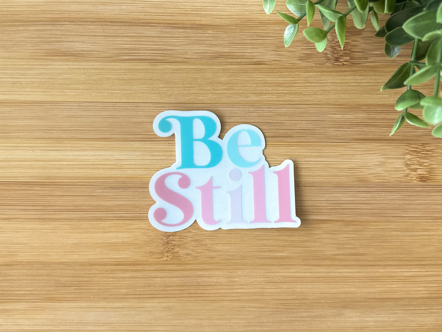 Be Still Clear Sticker