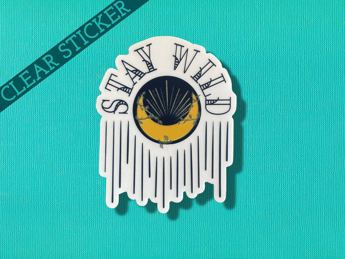 Clear Stay Wild Sticker