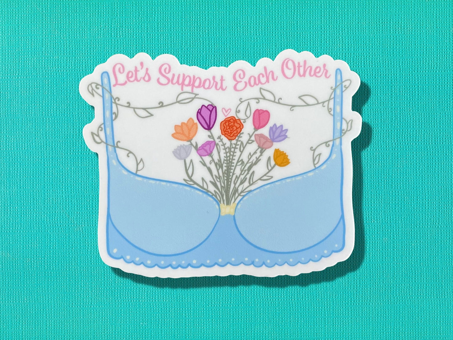 Let's Support Each Other Sticker