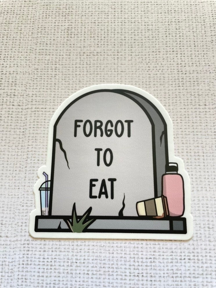 Forgot to Eat Sticker