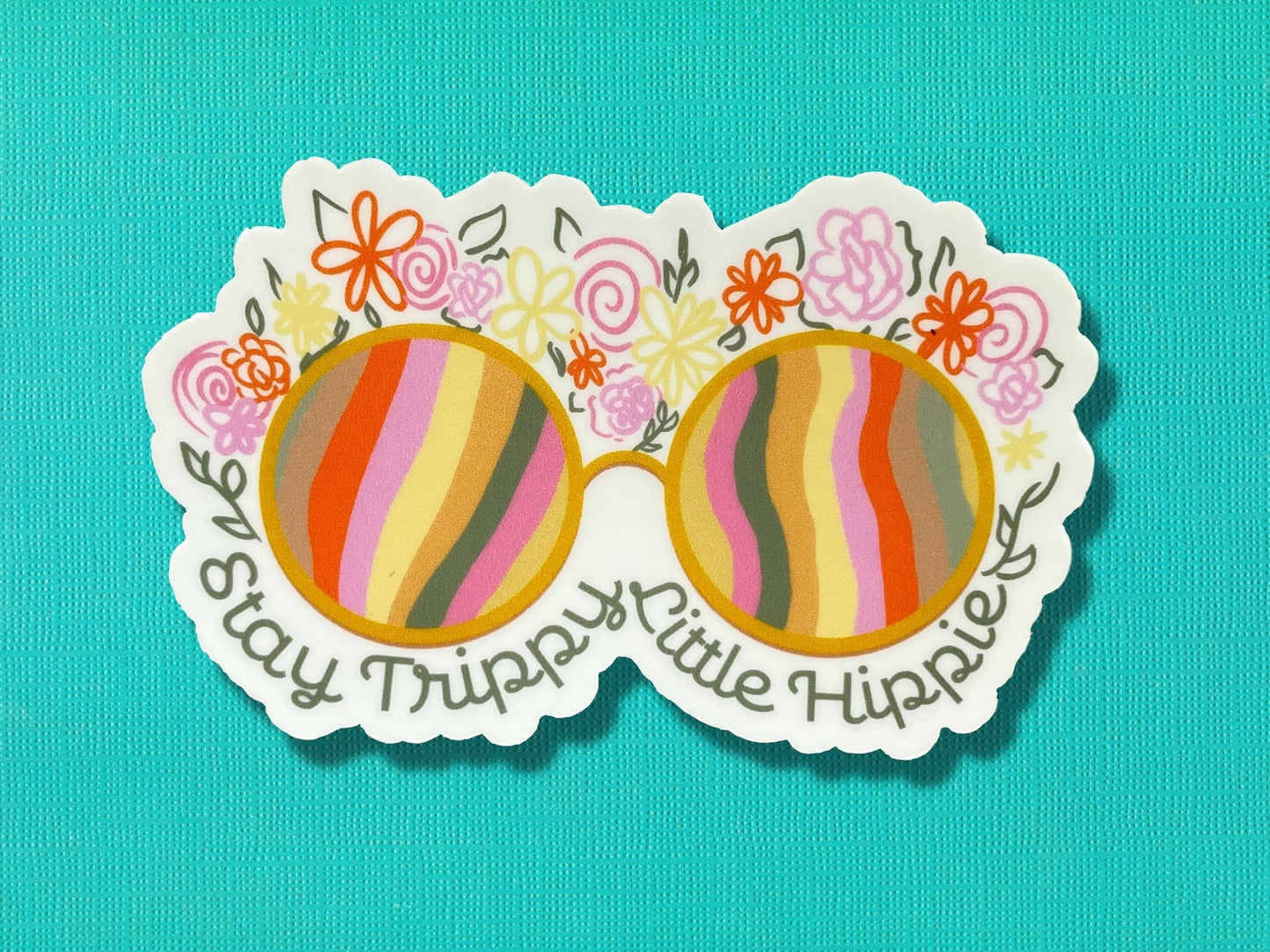 Stay Trippy Little Hippie Sticker