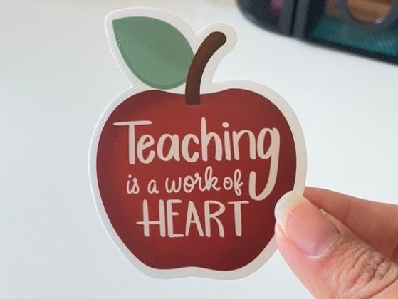 Teaching is a Work of Heart Sticker