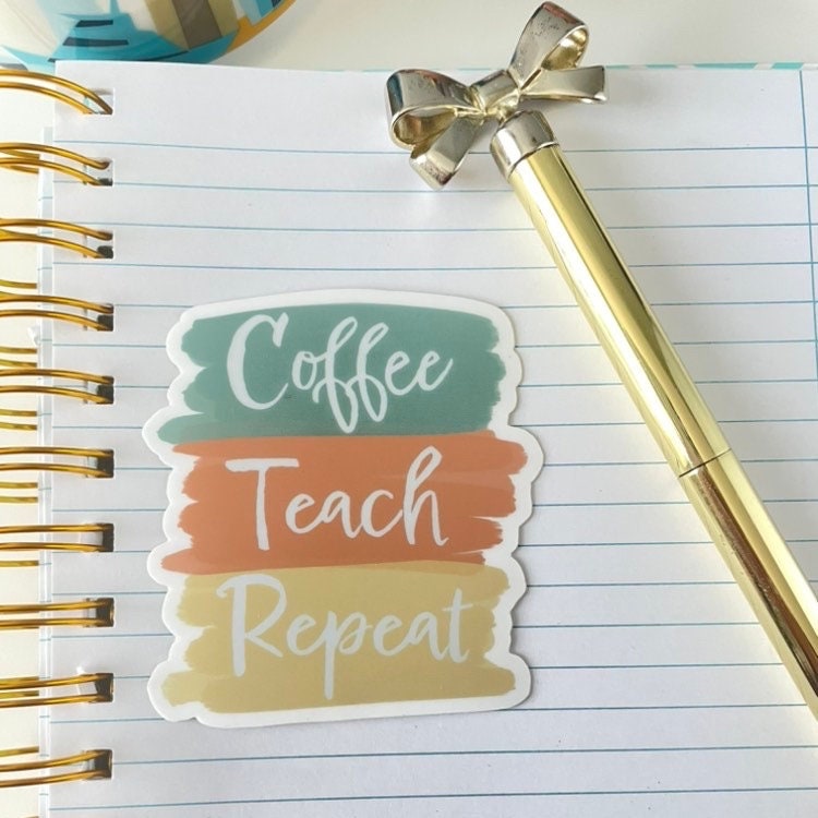 Coffee, Teach, Repeat Sticker