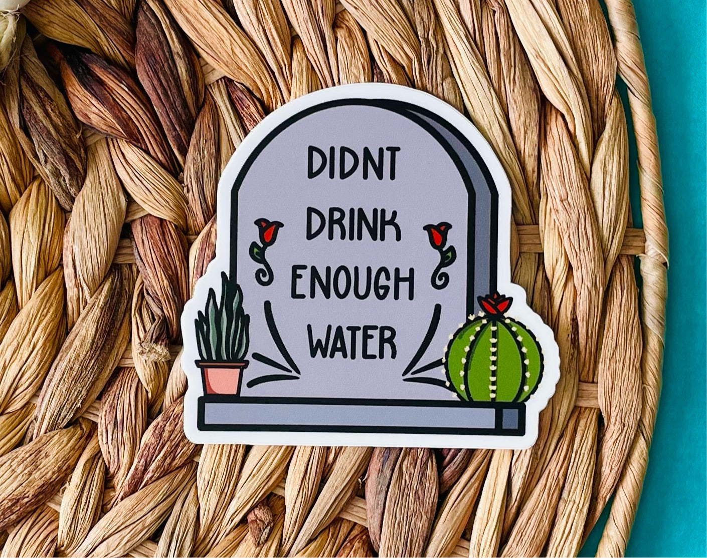 Didn't Drink Enough Water Sticker
