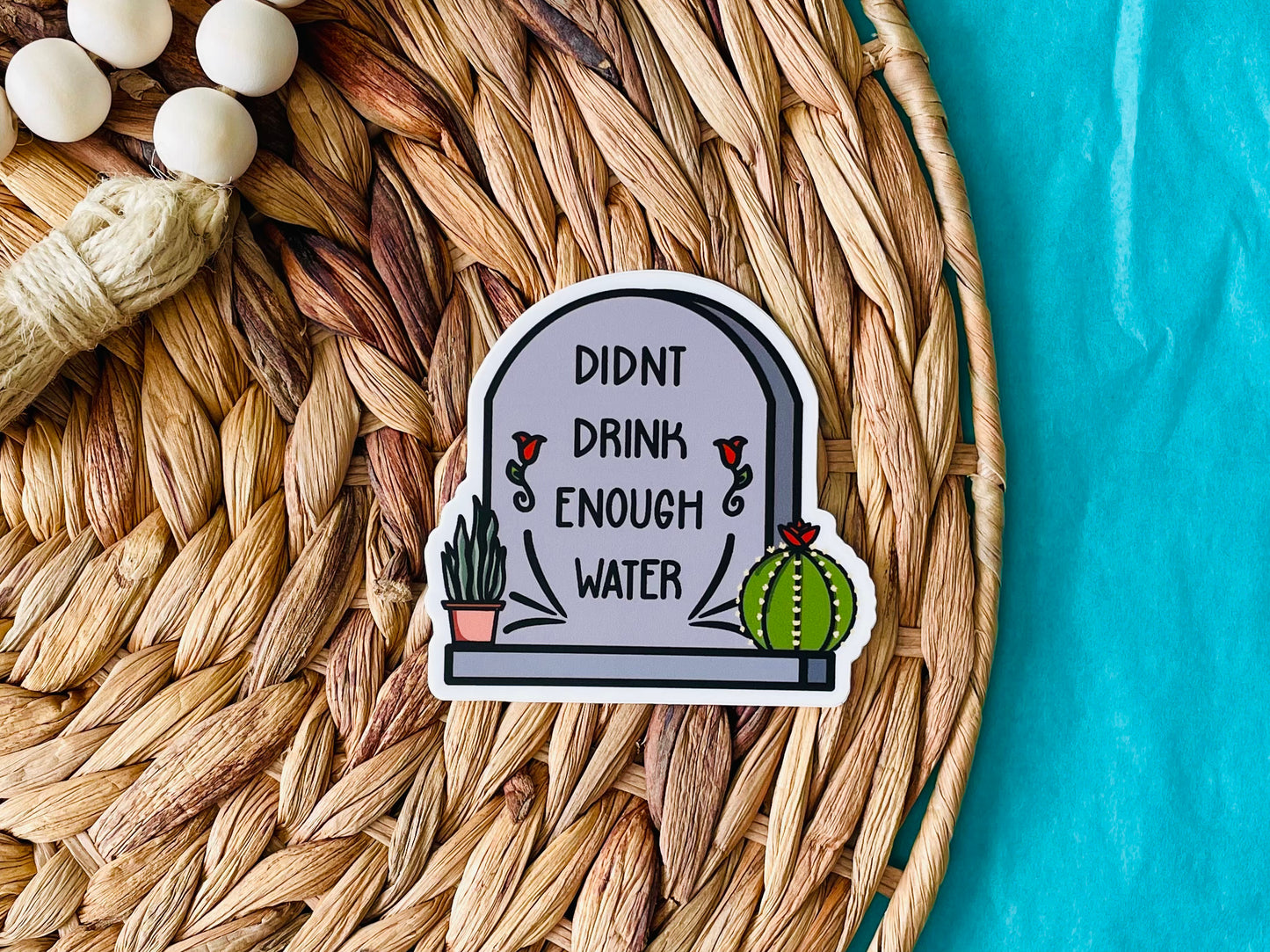 Didn't Drink Enough Water Sticker