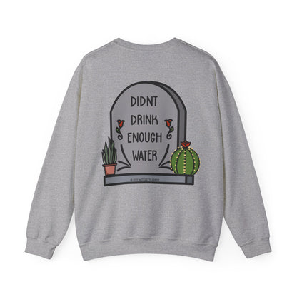 Drink Water Sweatshirt