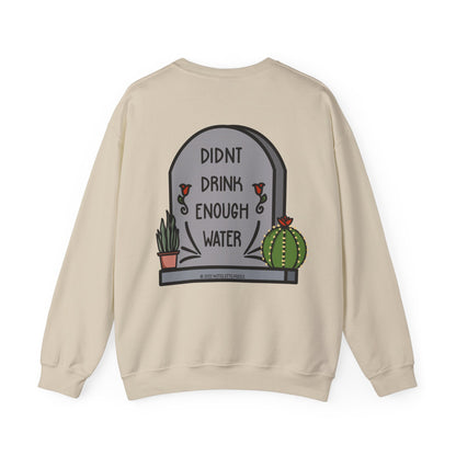 Drink Water Sweatshirt