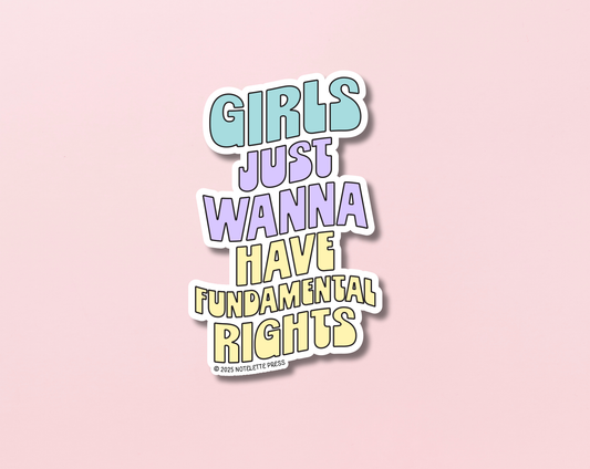 Girls Just Wanna Have Fundamental Rights Sticker