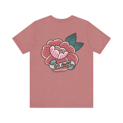 Go Away Tattoo Flower Shirt