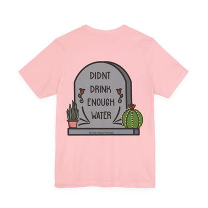 Drink Water Tee