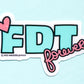 Mint and pink vinyl sticker reads “FDT forever,” short for Freedom, Democracy, Truth; pro democracy decal for laptops and water bottles.