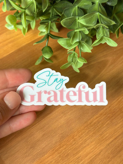 Stay Grateful Clear Sticker