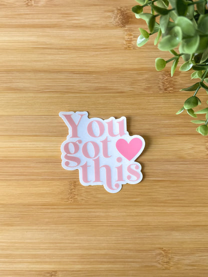 You Got This Clear Sticker