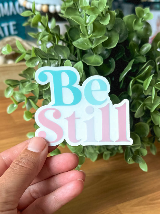 Be Still Clear Sticker