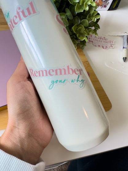 Remember Your Why Clear Sticker