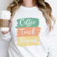Coffee, Teach, Repeat Crewneck Sweatshirt