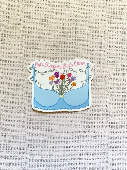 Let's Support Each Other Sticker