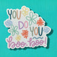 You Do You Boo Boo Sticker