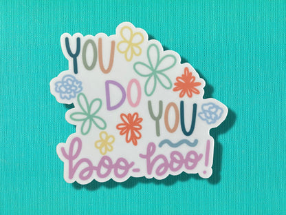 You Do You Boo Boo Sticker