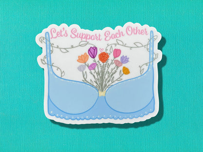 Let's Support Each Other Sticker