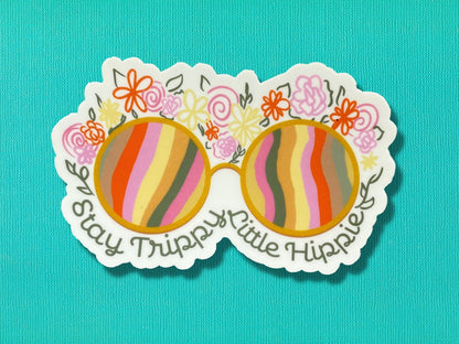 Stay Trippy Little Hippie Sticker