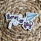 Born to Fly Sticker