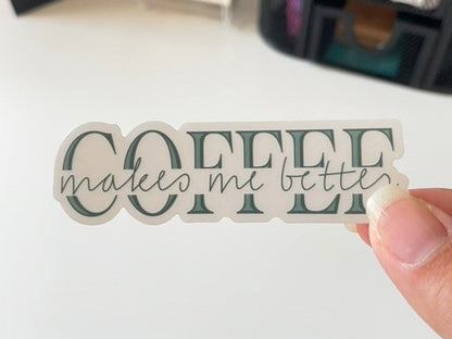 Coffee Makes Me Better Clear Sticker