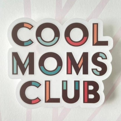 Cool Moms Club Clear Sticker