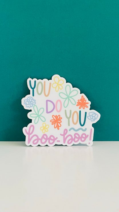 You Do You Boo Boo Sticker