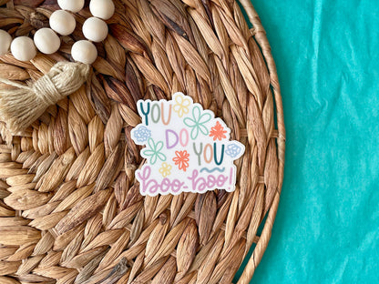 You Do You Boo Boo Sticker