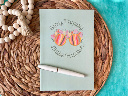 Stay Trippy Little Hippie Notebook