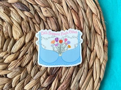 Let's Support Each Other Sticker