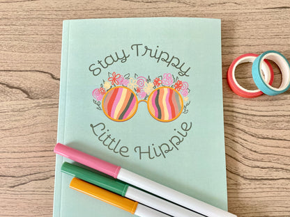 Stay Trippy Little Hippie Notebook
